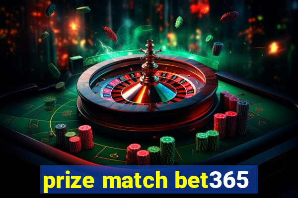 prize match bet365